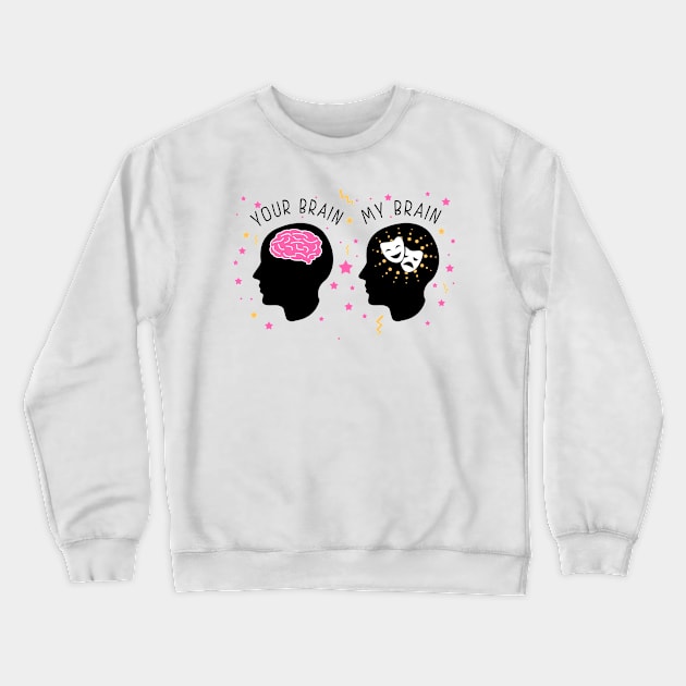 Theatre Nerd Brain Crewneck Sweatshirt by KsuAnn